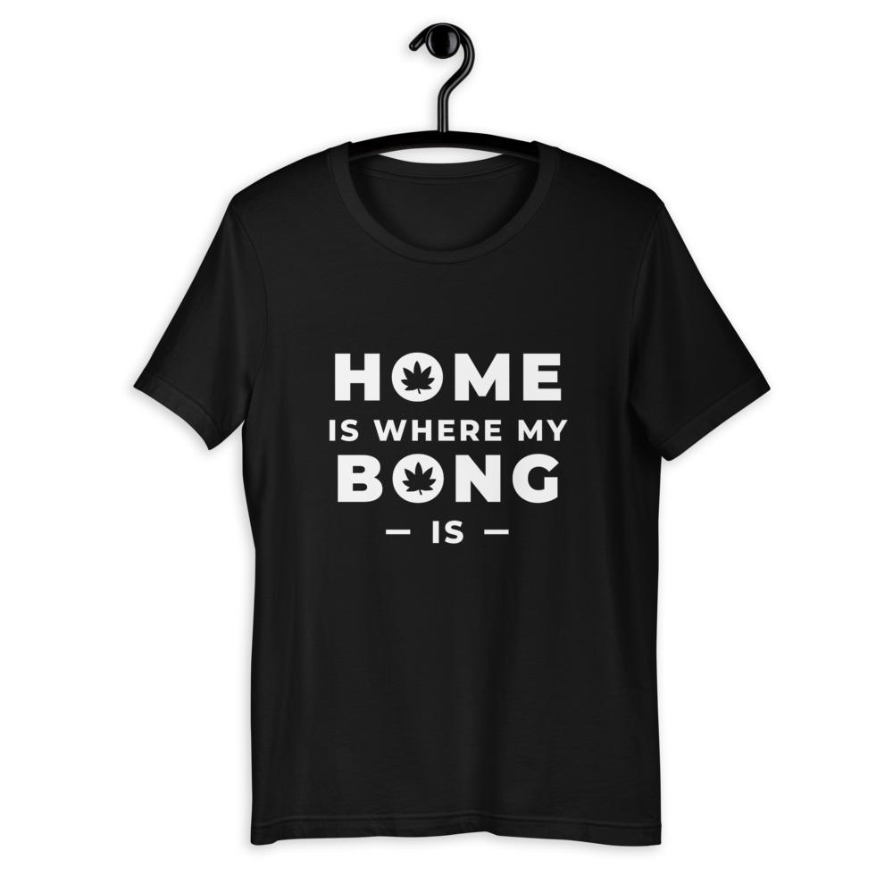 Home Is Where My Bong Is T-Shirt